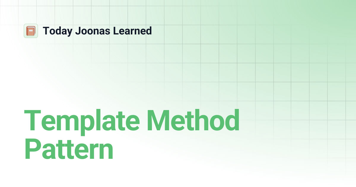 Template Method Pattern | Today Joonas Learned
